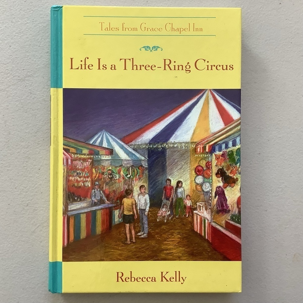 Life is a Three-Ring Circus by Rebecca Kelly Hardcover Book